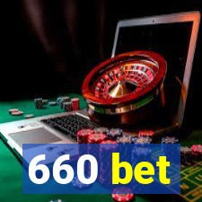 660 bet